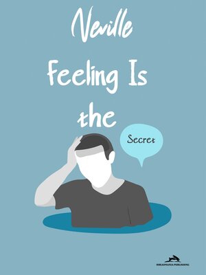 cover image of Feeling Is the Secret